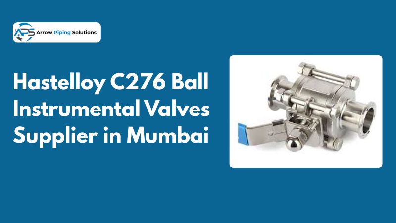 Hastelloy C276 Ball Instrumental Valves Supplier in Mumbai