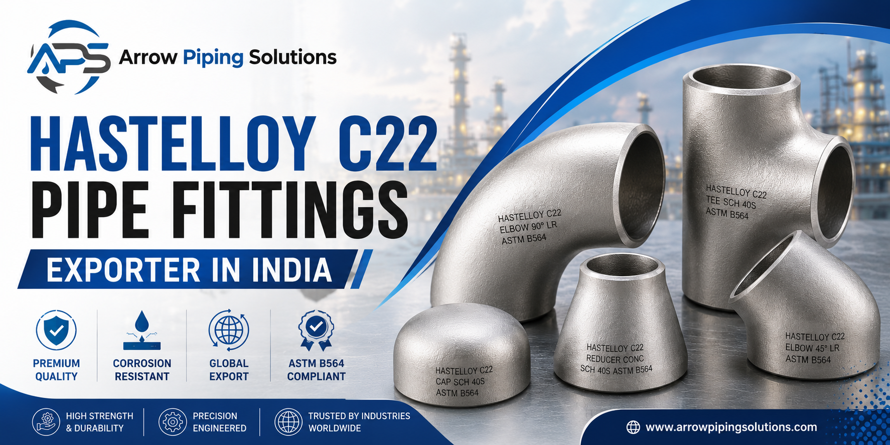 Hastelloy C22 Pipe Fittings Exporter In India - Arrow Piping Solutions