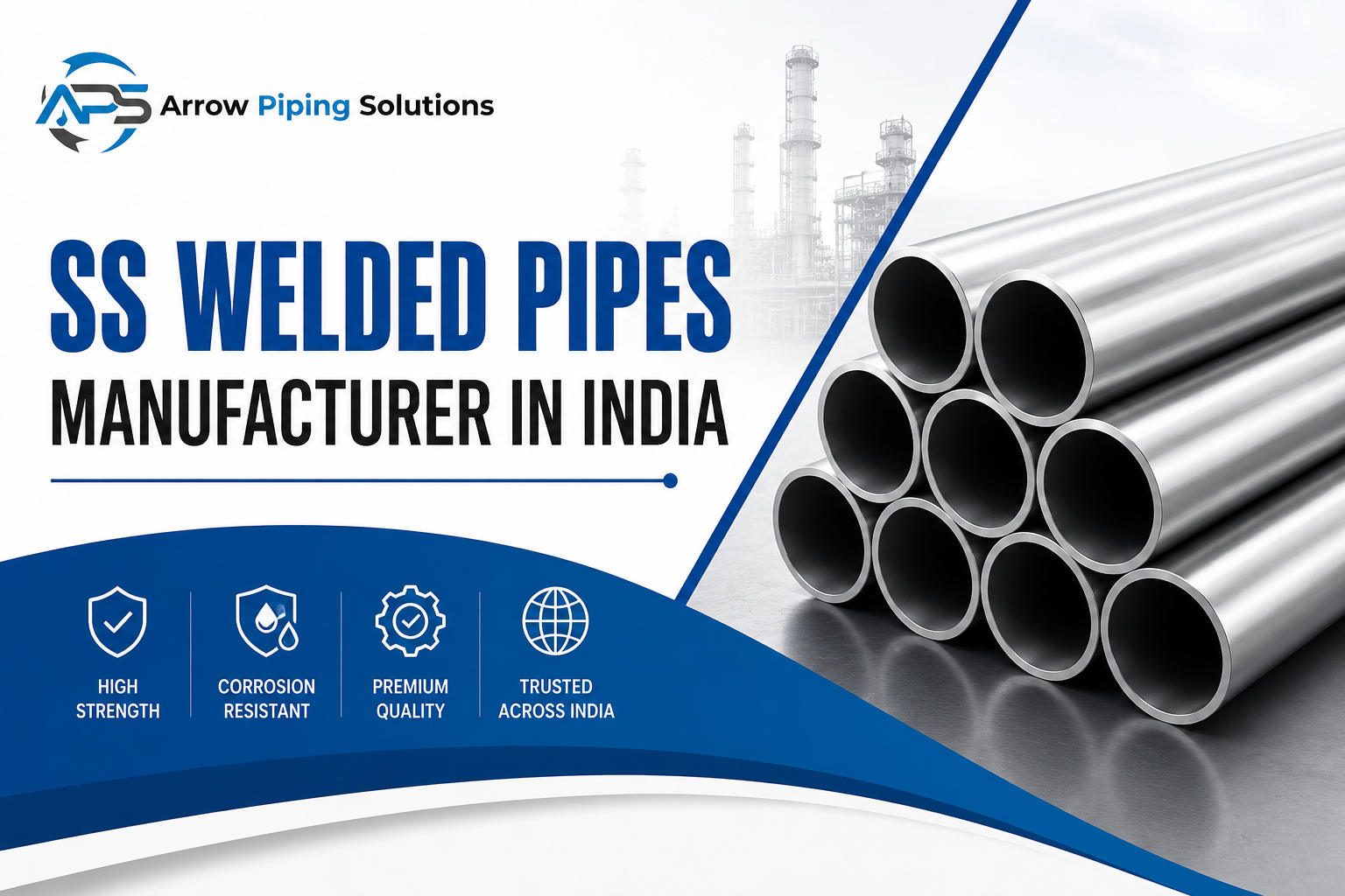 SS Welded Pipes Manufacturer in India - Arrow Piping Solutions